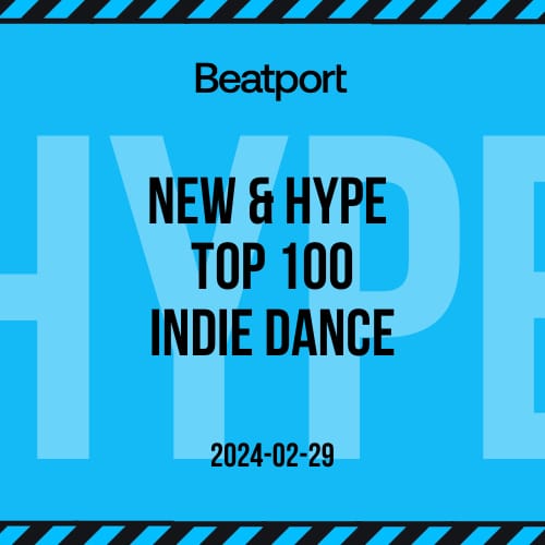 Beatport Indie Dance Top 100 New & Hype February 2024